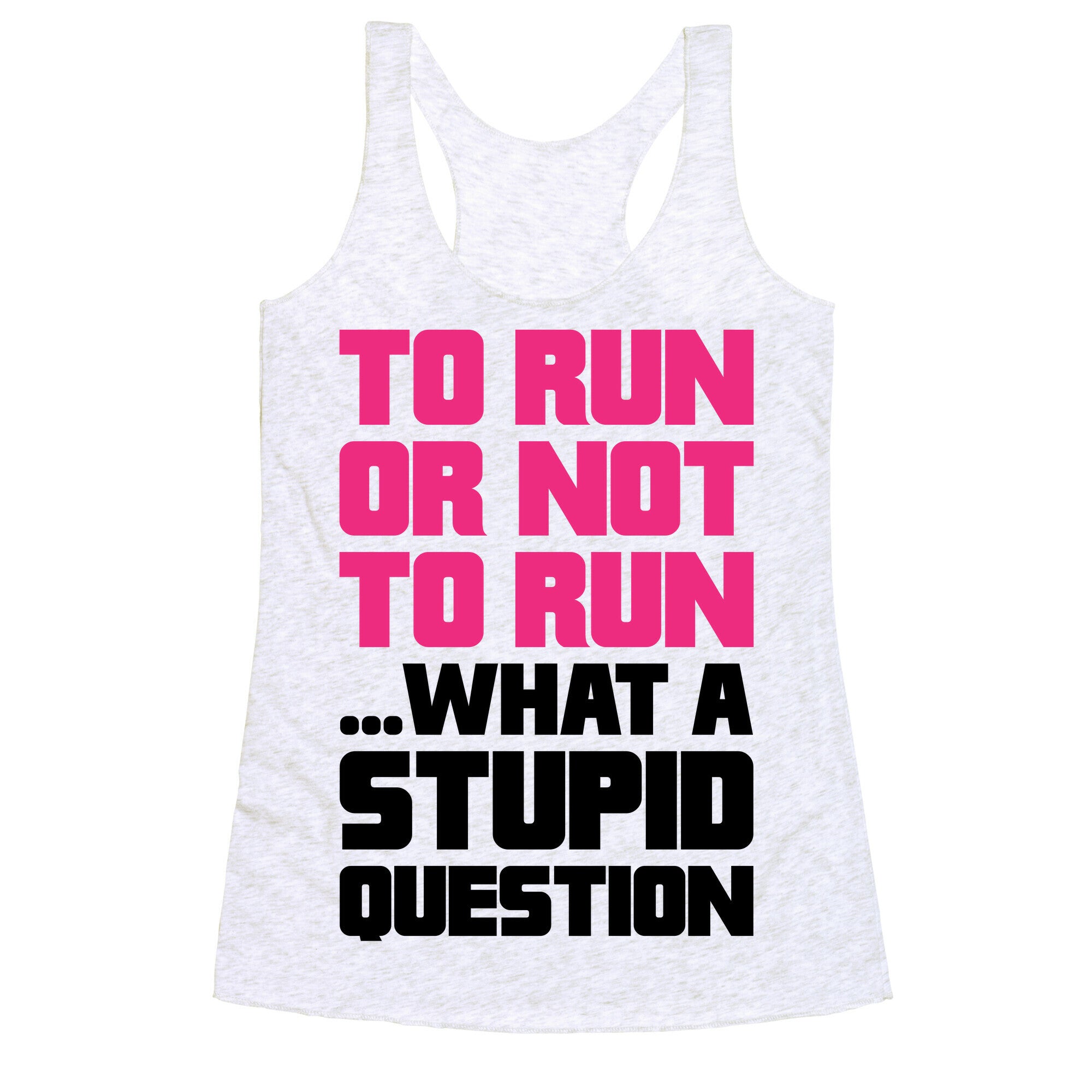 To Run Or Not To Run Racerback Tank